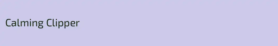 Calming Clipper